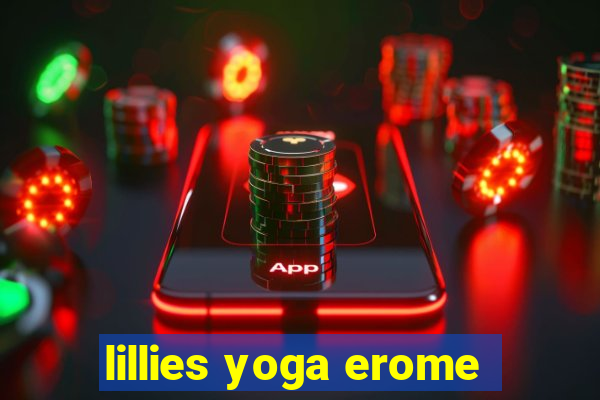 lillies yoga erome